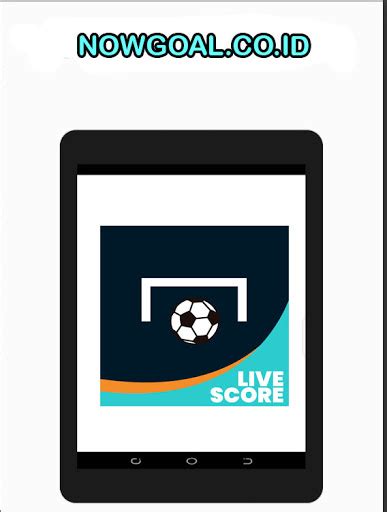 NowGoal: LiveScore, Jadwal Sepak Bola, Hasil Bola, Skor Bola.